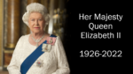 Queen Elizabeth II with the words "Her Majesty Queen Elizabeth II - 1926 2022"
