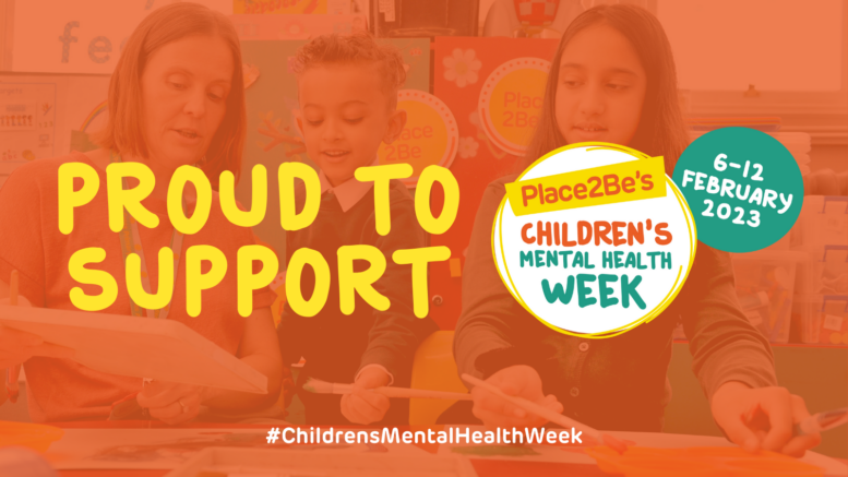 a graphic with an orange background showing silhouette images of a scene in a classroom. Bright yellow text says: Proud to Support Place 2 B's Children's Mental Health Week, 6-12 Feb 2023. There is also a suggested hashtag #ChildrensMentalHealthWeek