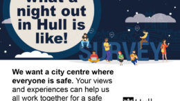 a graphic showing a night sky and groups of people underneath, with the council and Safer Hull partnership logos. Text says: Tell us what a night out in Hull is like. We want s city centre where everyone is safe. Your views and experiences can help us work together for a safe and vibrant night out.