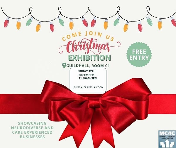 A poster of the Neurodiverse and Care Experienced Christmas Exhibition 2025.